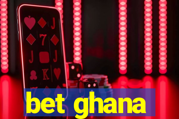 bet ghana