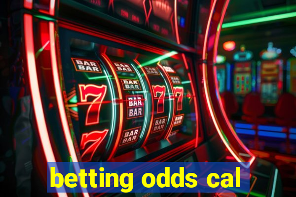 betting odds cal