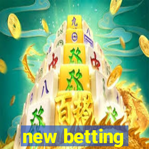 new betting