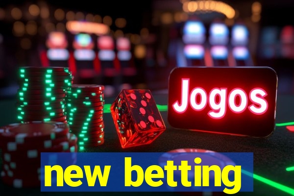 new betting