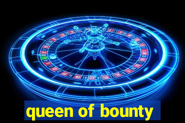 queen of bounty