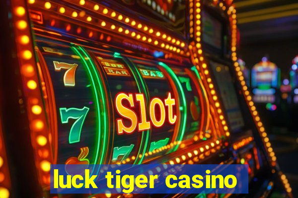 luck tiger casino