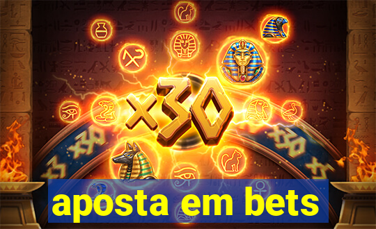 aposta em bets