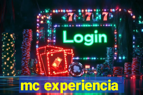 mc experiencia