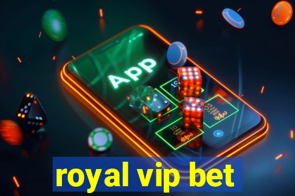 royal vip bet