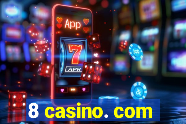 8 casino. com