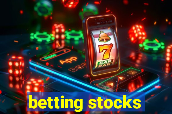 betting stocks