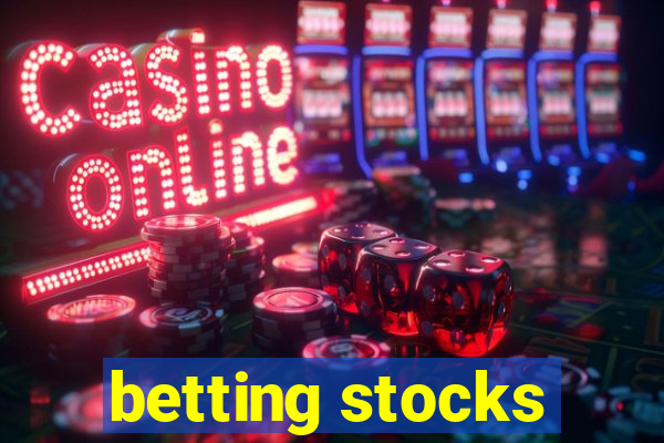 betting stocks