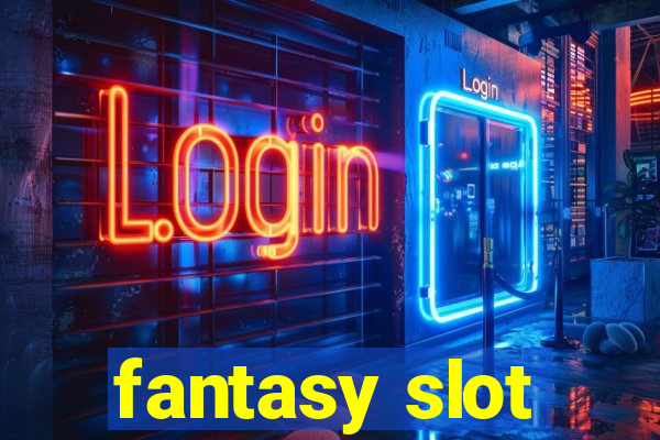 fantasy slot