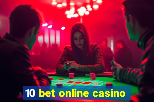 10 bet online casino