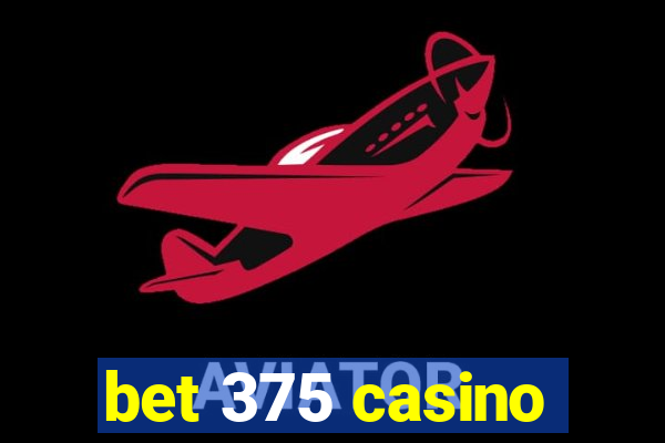 bet 375 casino