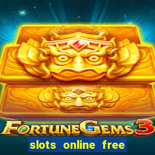 slots online free no download