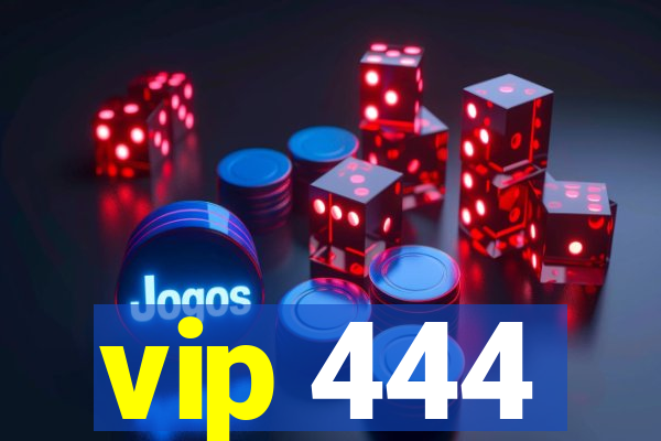 vip 444