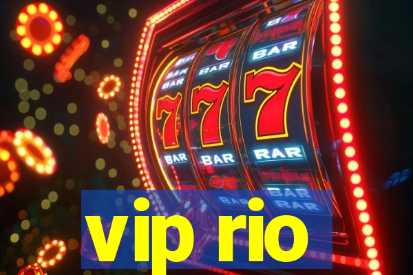 vip rio