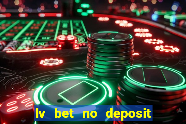 lv bet no deposit bonus code