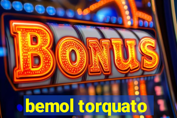 bemol torquato