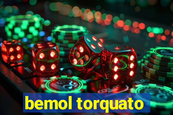 bemol torquato