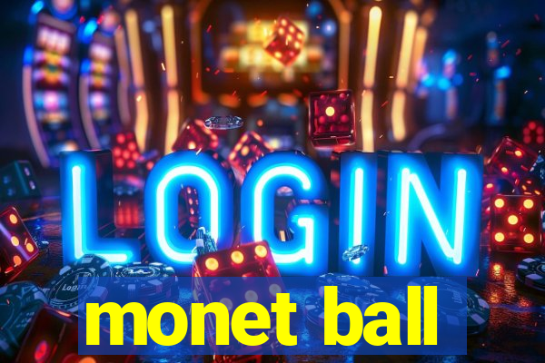 monet ball