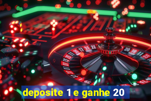 deposite 1 e ganhe 20