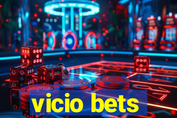 vicio bets