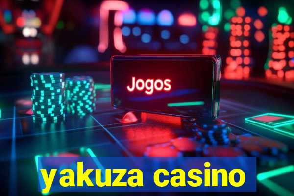 yakuza casino