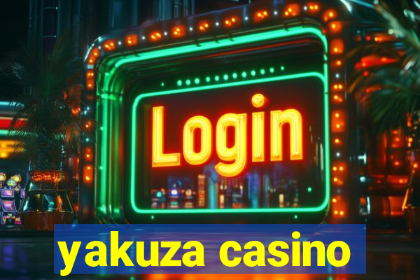 yakuza casino