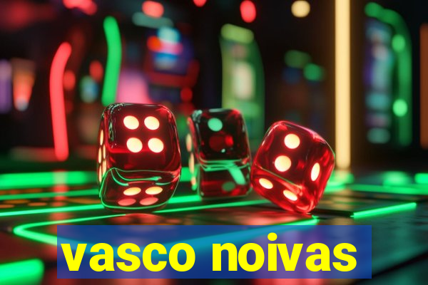 vasco noivas