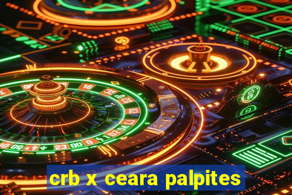 crb x ceara palpites