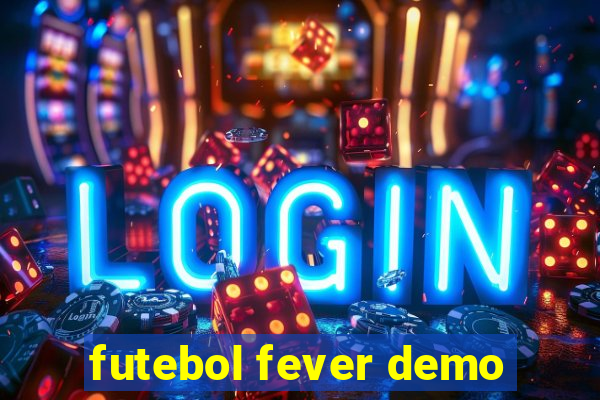 futebol fever demo