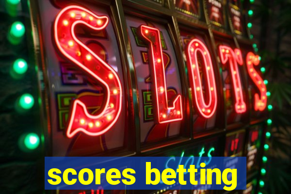 scores betting