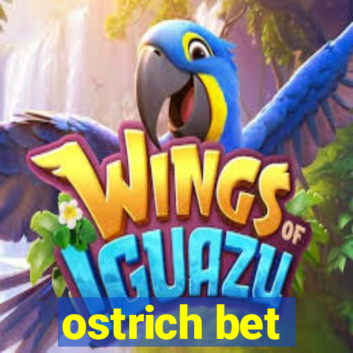 ostrich bet