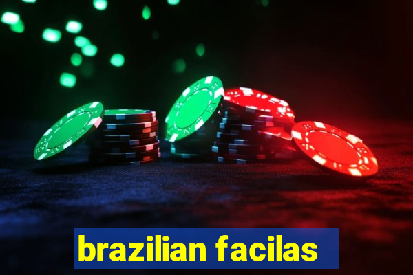 brazilian facilas