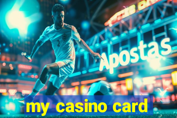 my casino card