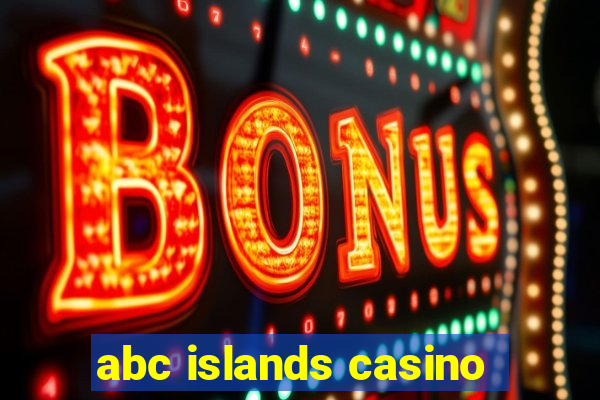 abc islands casino