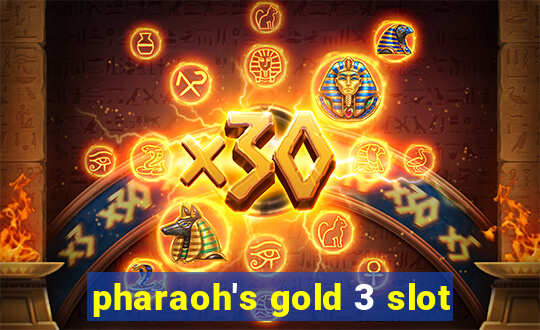 pharaoh's gold 3 slot