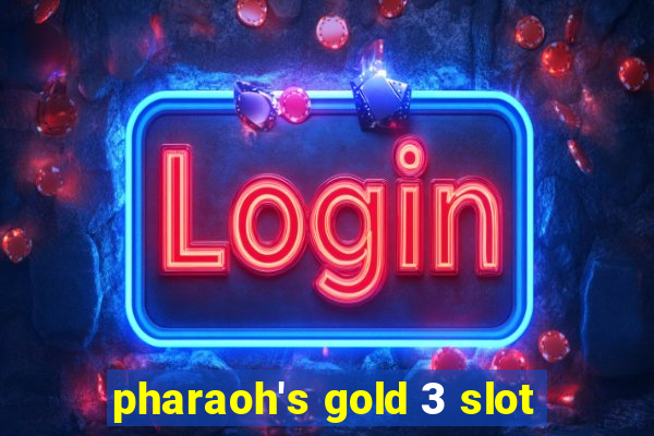 pharaoh's gold 3 slot