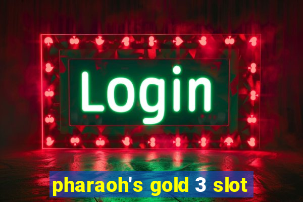 pharaoh's gold 3 slot