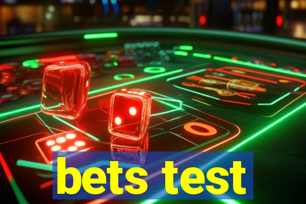 bets test