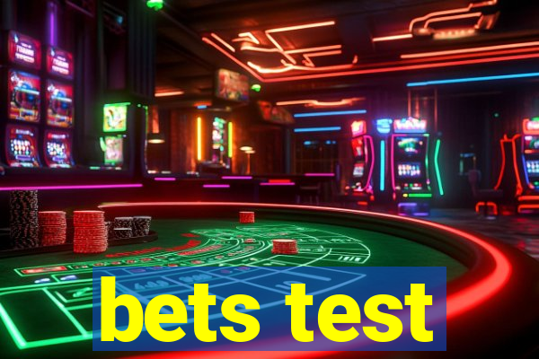 bets test