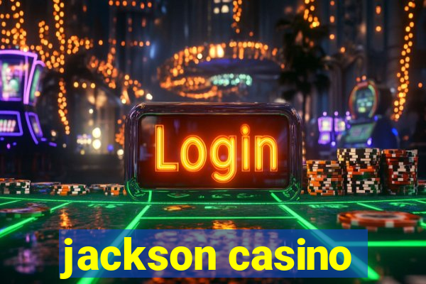 jackson casino