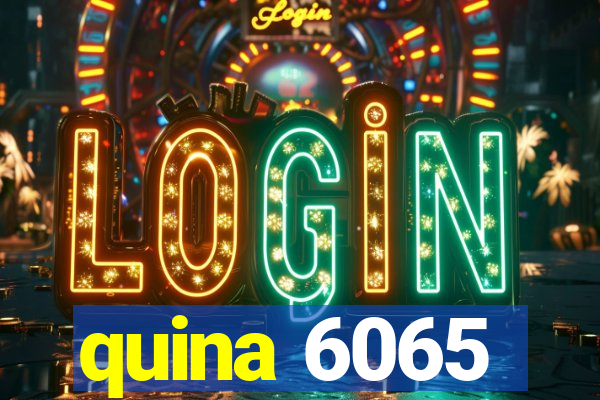 quina 6065