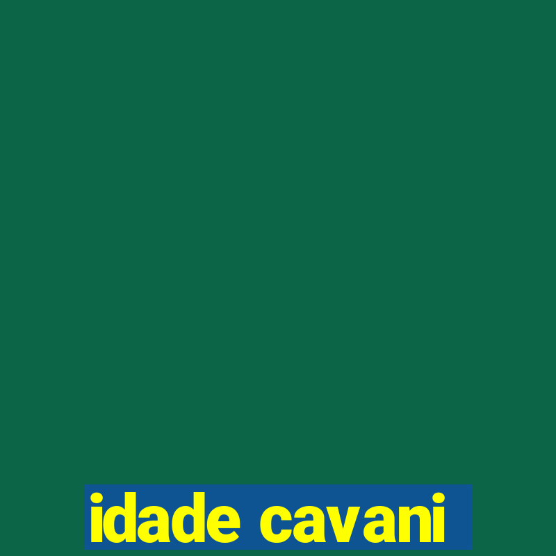 idade cavani