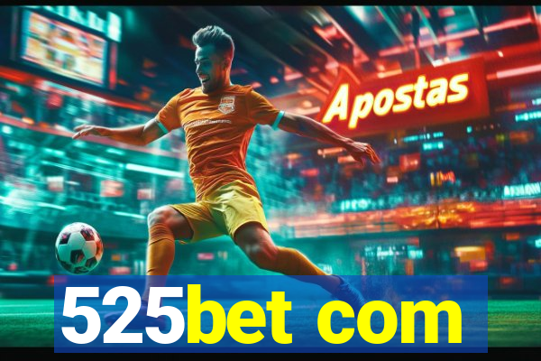 525bet com