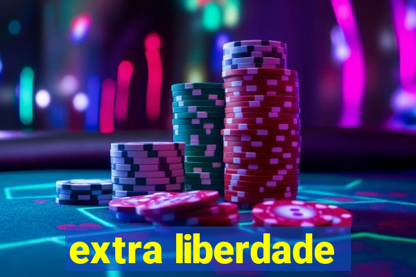 extra liberdade