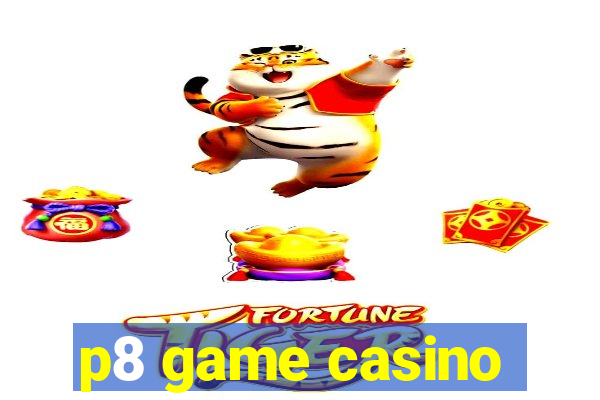 p8 game casino