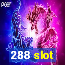 288 slot