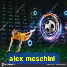 alex meschini