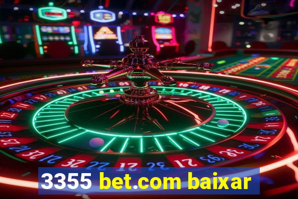 3355 bet.com baixar