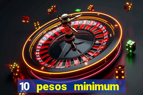 10 pesos minimum deposit casino philippines