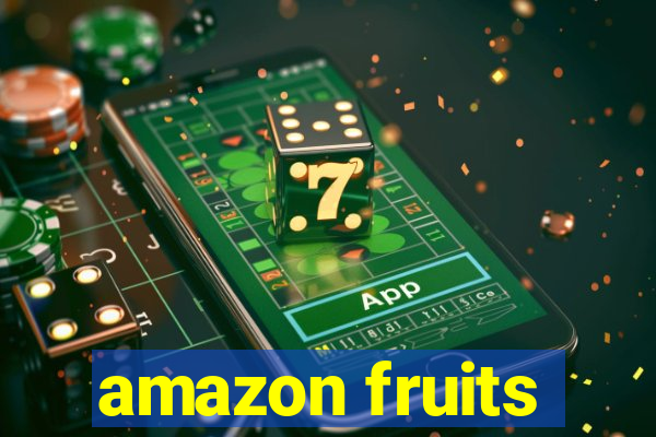 amazon fruits